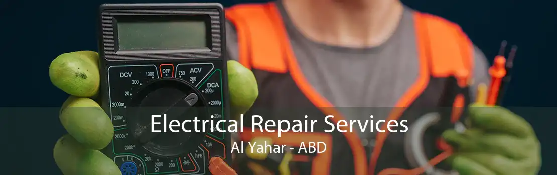 Electrical Repair Services Al Yahar - ABD