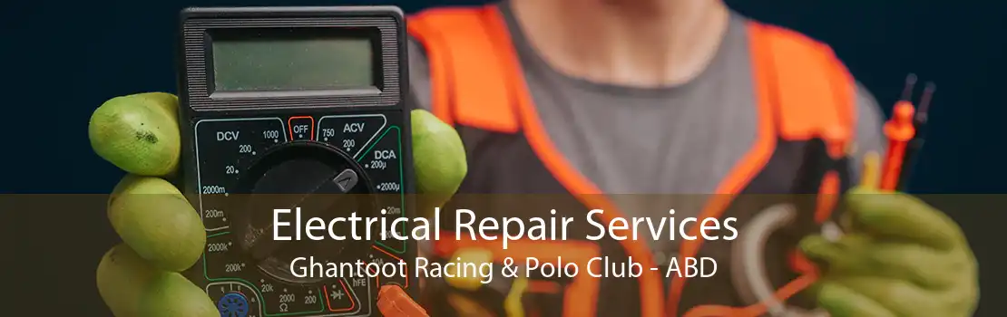 Electrical Repair Services Ghantoot Racing & Polo Club - ABD