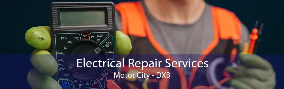 Electrical Repair Services Motor City - DXB