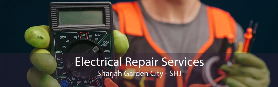 Electrical Repair Services Sharjah Garden City - SHJ