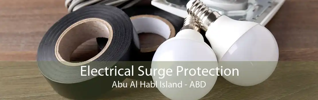 Electrical Surge Protection Abu Al Habl Island - ABD