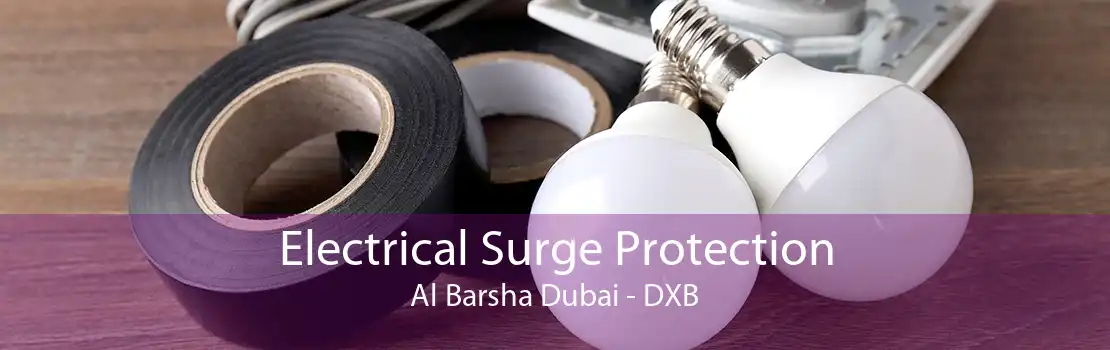 Electrical Surge Protection Al Barsha Dubai - DXB