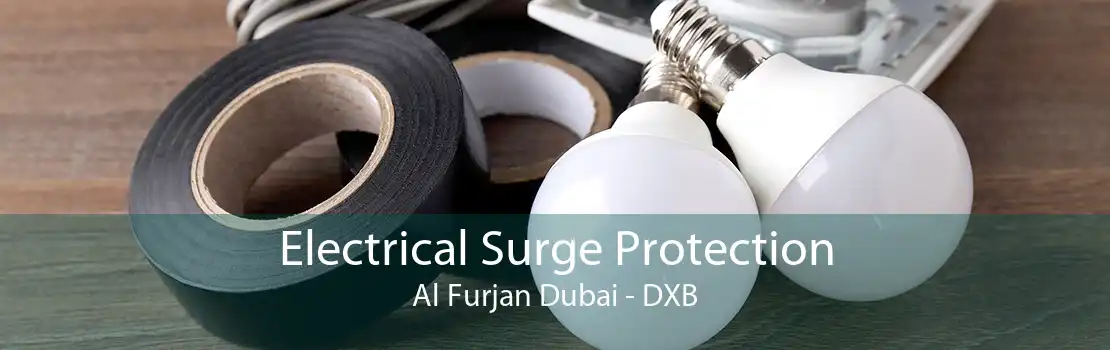 Electrical Surge Protection Al Furjan Dubai - DXB