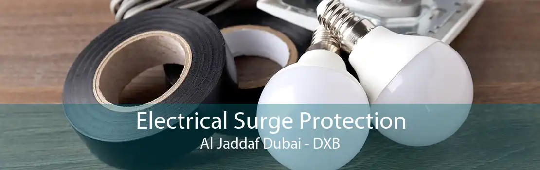 Electrical Surge Protection Al Jaddaf Dubai - DXB