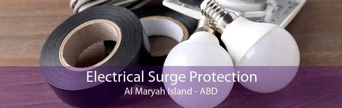 Electrical Surge Protection Al Maryah Island - ABD