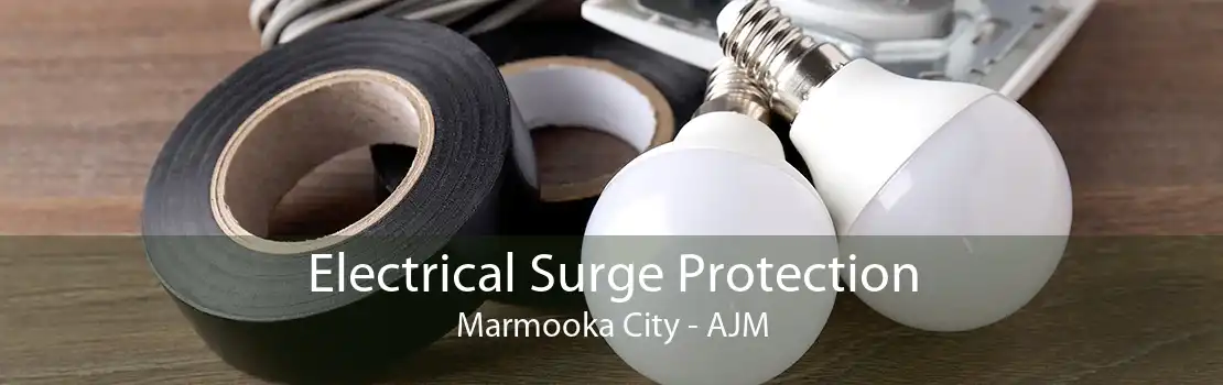 Electrical Surge Protection Marmooka City - AJM