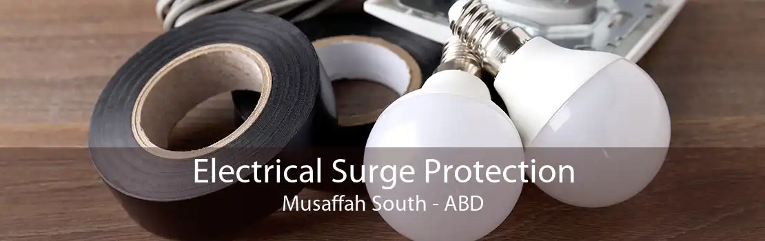 Electrical Surge Protection Musaffah South - ABD