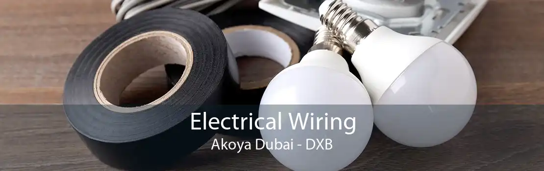 Electrical Wiring Akoya Dubai - DXB