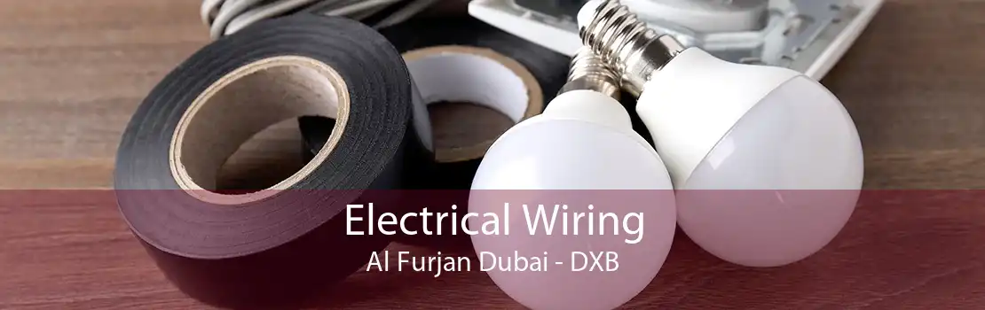 Electrical Wiring Al Furjan Dubai - DXB