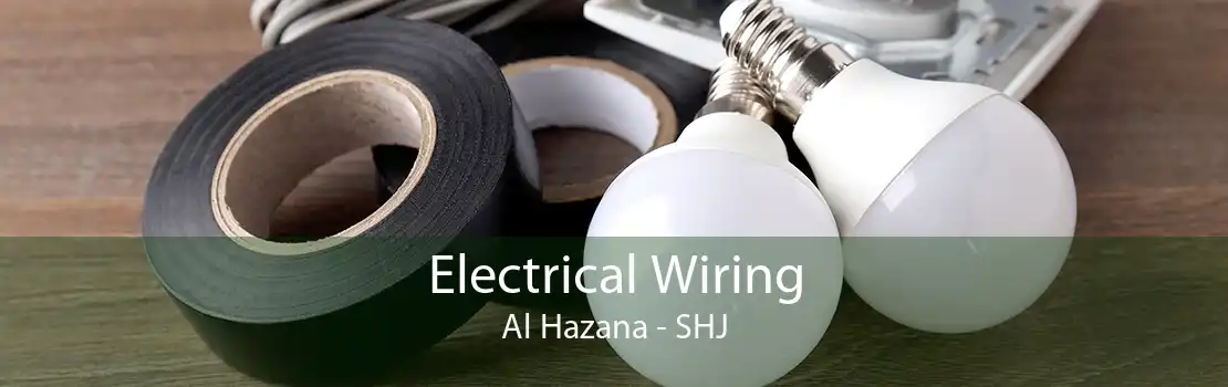 Electrical Wiring Al Hazana - SHJ