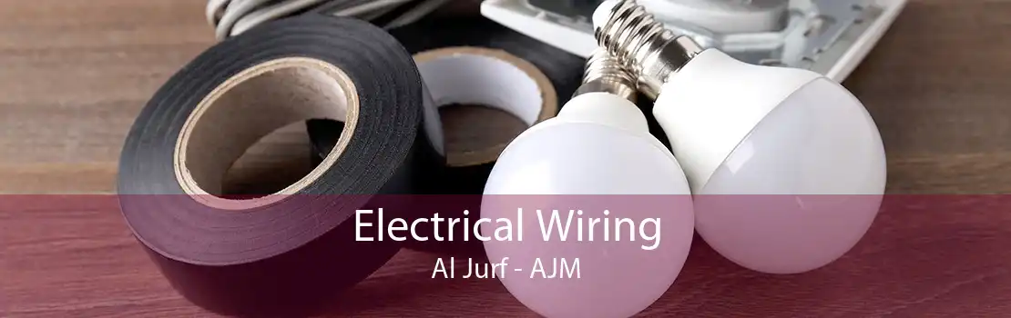 Electrical Wiring Al Jurf - AJM