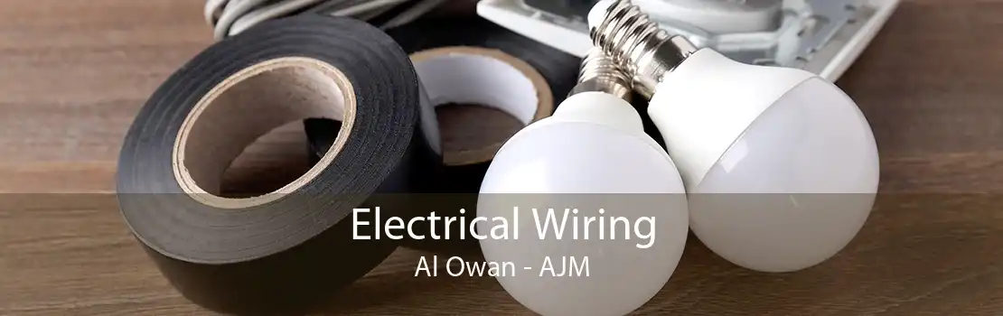 Electrical Wiring Al Owan - AJM