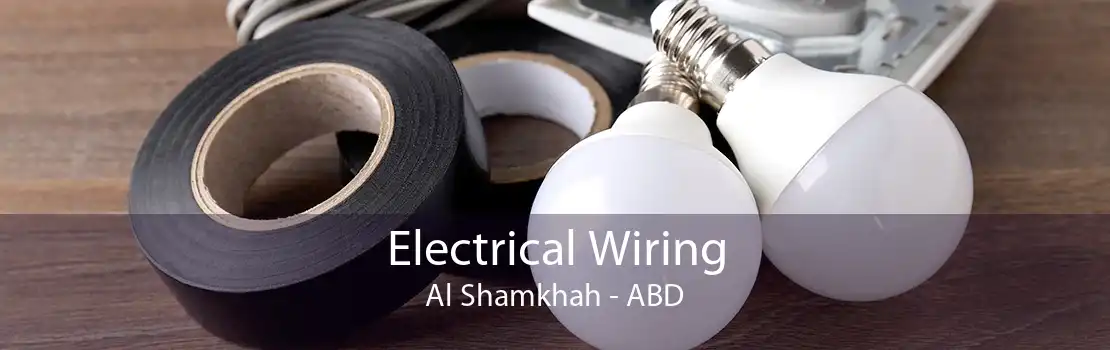 Electrical Wiring Al Shamkhah - ABD