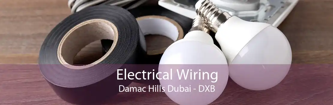 Electrical Wiring Damac Hills Dubai - DXB