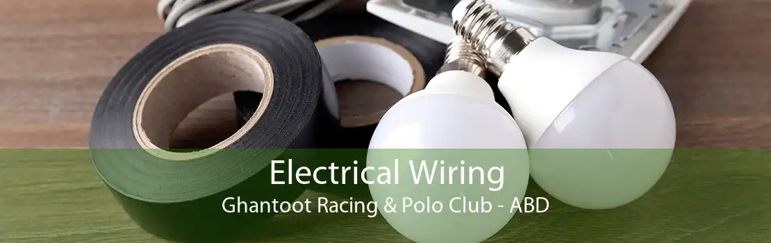 Electrical Wiring Ghantoot Racing & Polo Club - ABD