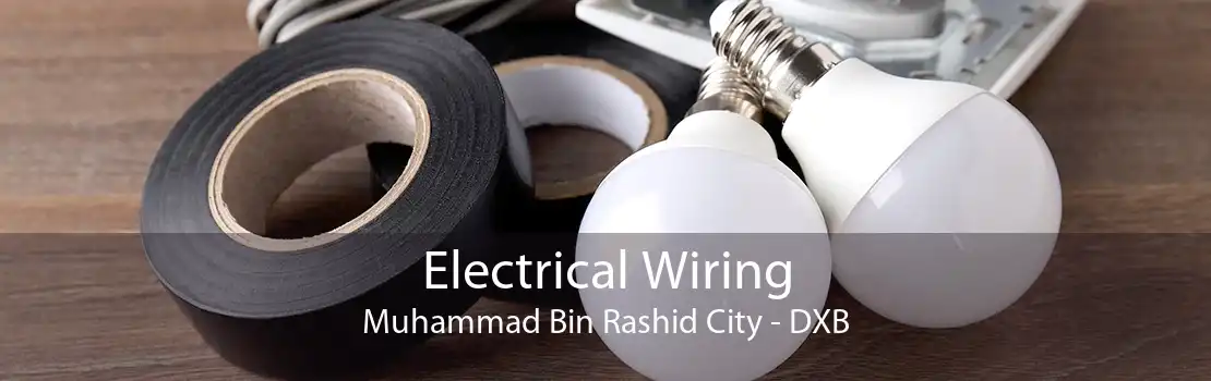 Electrical Wiring Muhammad Bin Rashid City - DXB