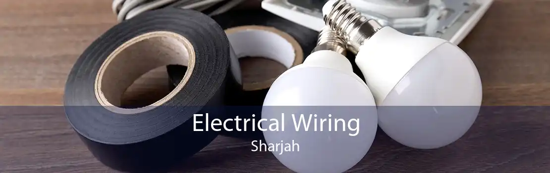 Electrical Wiring Sharjah