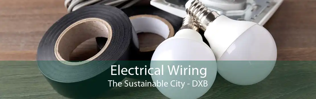 Electrical Wiring The Sustainable City - DXB