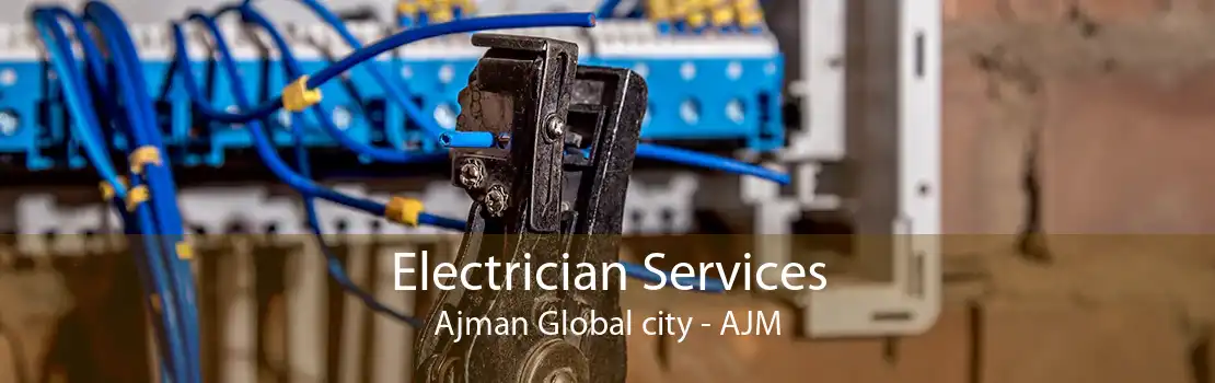 Electrician Services Ajman Global city - AJM