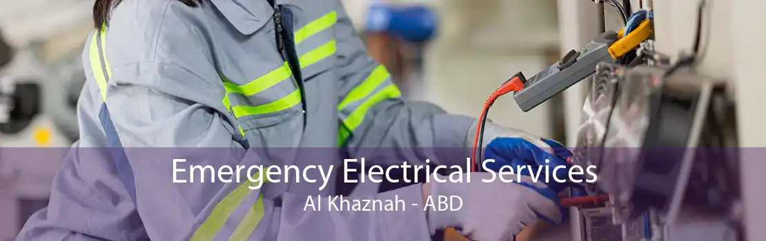 Emergency Electrical Services Al Khaznah - ABD