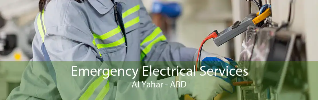 Emergency Electrical Services Al Yahar - ABD