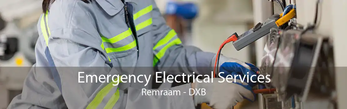 Emergency Electrical Services Remraam - DXB