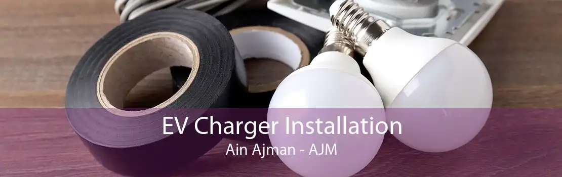 EV Charger Installation Ain Ajman - AJM