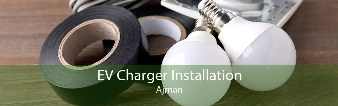 EV Charger Installation Ajman