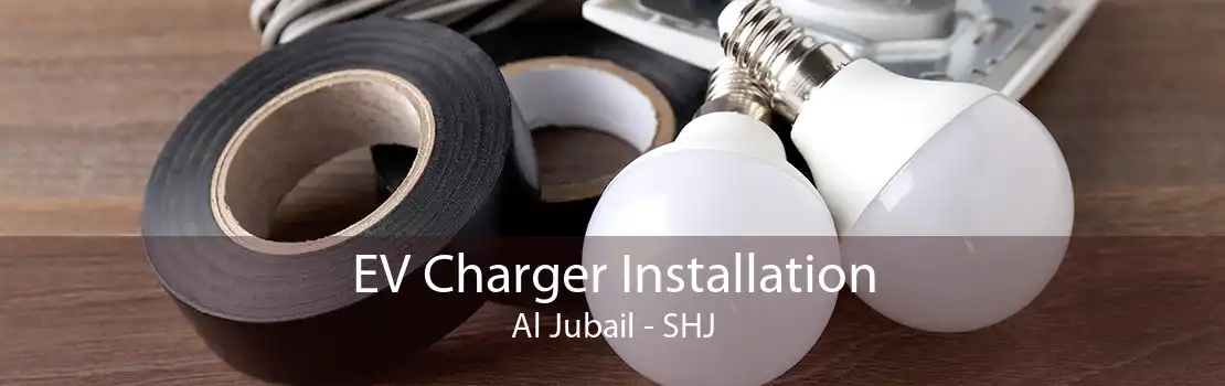 EV Charger Installation Al Jubail - SHJ