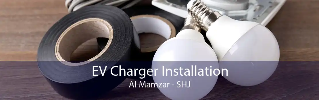 EV Charger Installation Al Mamzar - SHJ