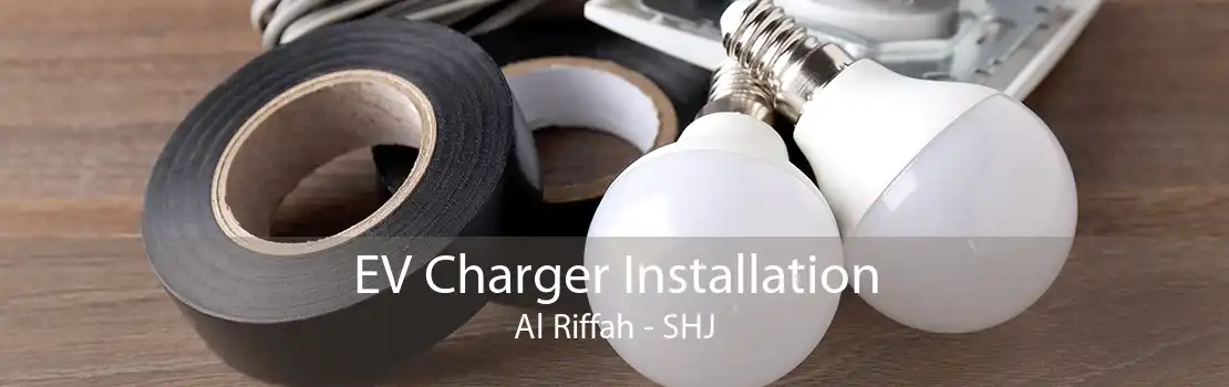 EV Charger Installation Al Riffah - SHJ