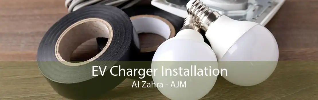 EV Charger Installation Al Zahra - AJM