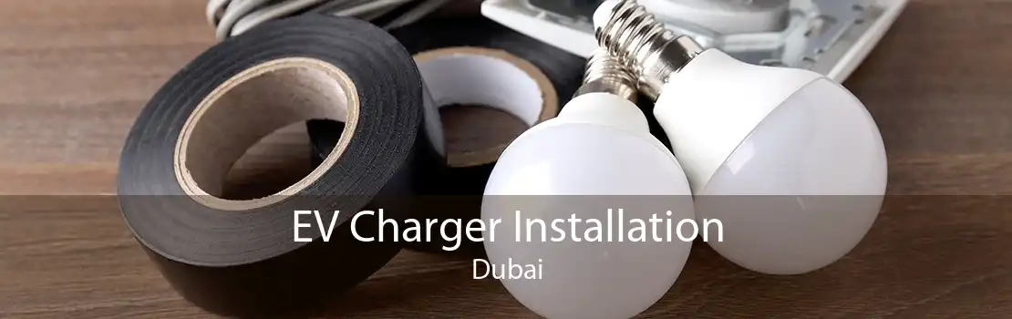 EV Charger Installation Dubai