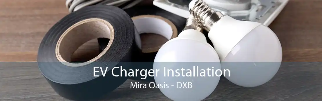 EV Charger Installation Mira Oasis - DXB