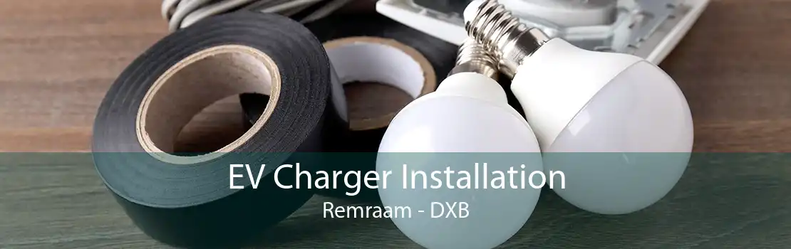 EV Charger Installation Remraam - DXB