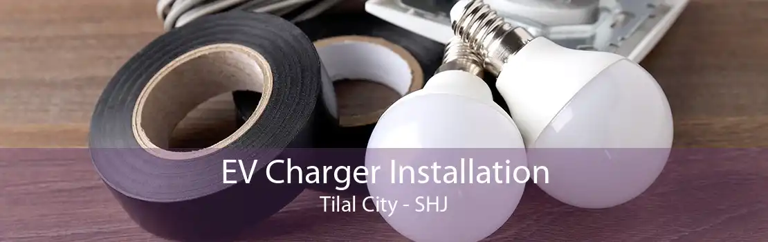 EV Charger Installation Tilal City - SHJ