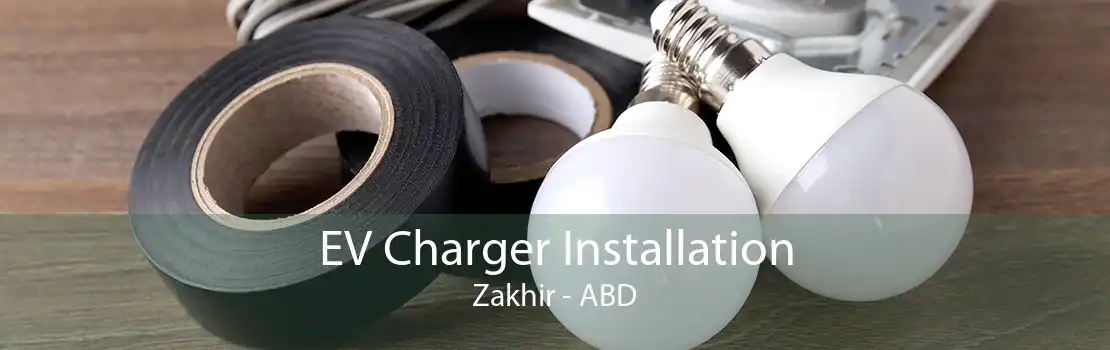 EV Charger Installation Zakhir - ABD