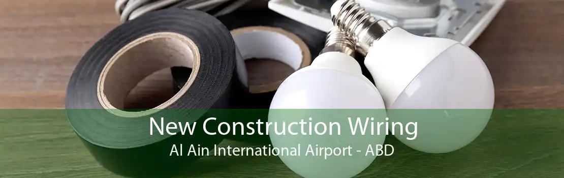 New Construction Wiring Al Ain International Airport - ABD