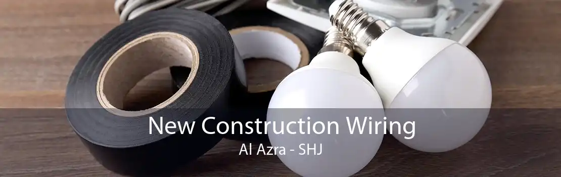 New Construction Wiring Al Azra - SHJ