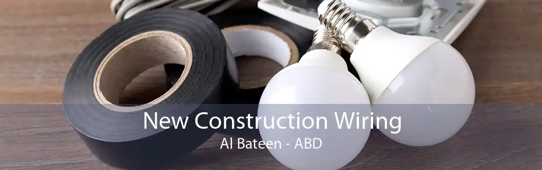 New Construction Wiring Al Bateen - ABD