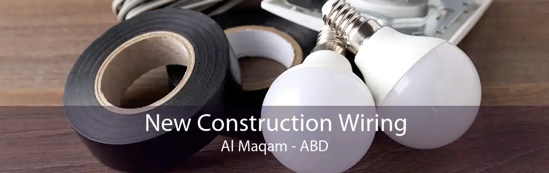 New Construction Wiring Al Maqam - ABD