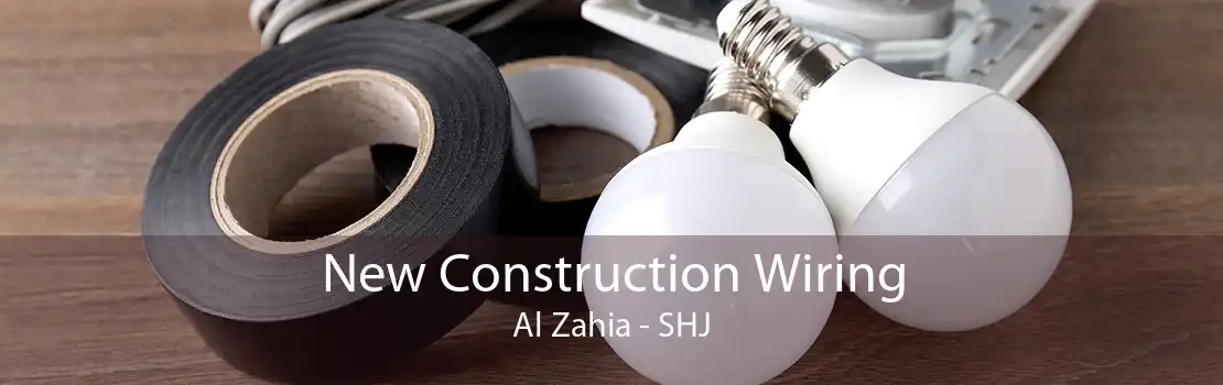 New Construction Wiring Al Zahia - SHJ